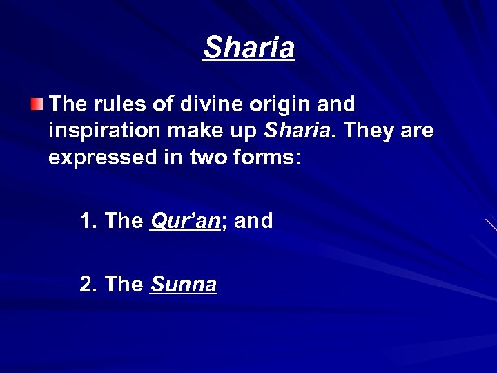 Sharia The rules of divine origin and inspiration make up Sharia. They are expressed