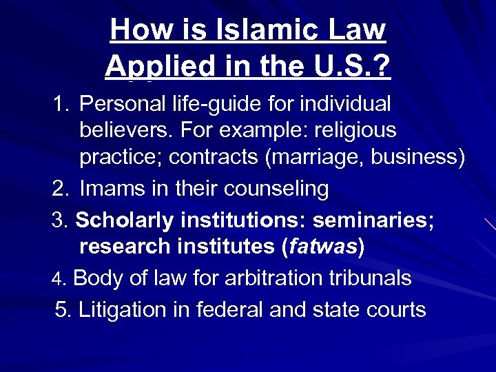 How is Islamic Law Applied in the U. S. ? 1. Personal life-guide for