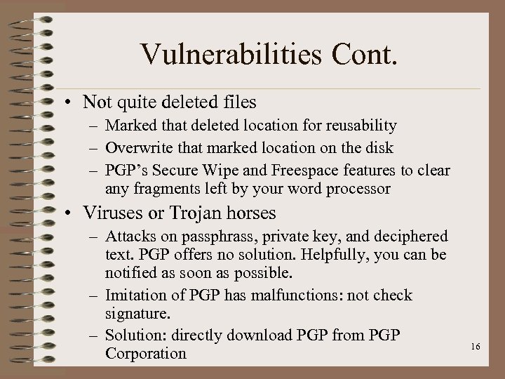 Vulnerabilities Cont. • Not quite deleted files – Marked that deleted location for reusability