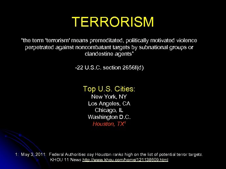 TERRORISM “the term 'terrorism' means premeditated, politically motivated violence perpetrated against noncombatant targets by