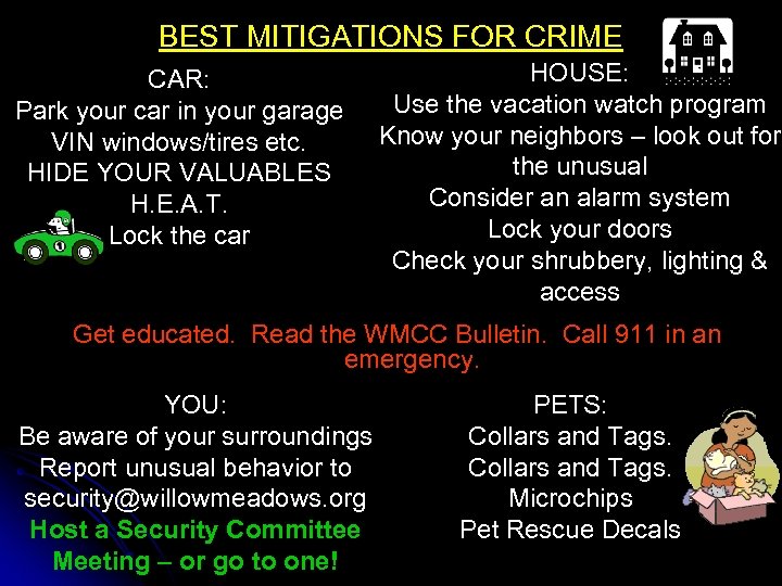 BEST MITIGATIONS FOR CRIME CAR: Park your car in your garage VIN windows/tires etc.