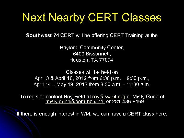 Next Nearby CERT Classes Southwest 74 CERT will be offering CERT Training at the