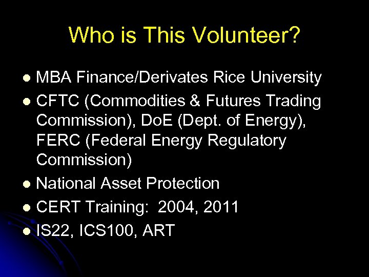 Who is This Volunteer? MBA Finance/Derivates Rice University l CFTC (Commodities & Futures Trading