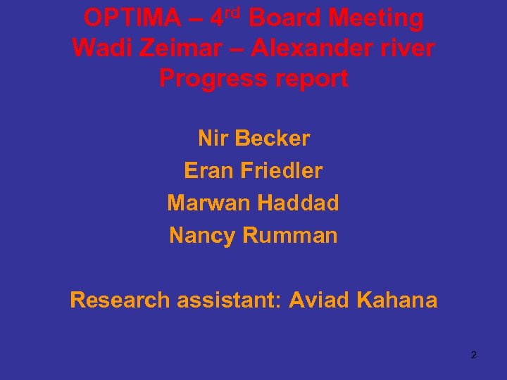 OPTIMA – 4 rd Board Meeting Wadi Zeimar – Alexander river Progress report Nir