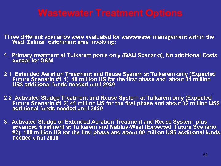 Wastewater Treatment Options Three different scenarios were evaluated for wastewater management within the Wadi