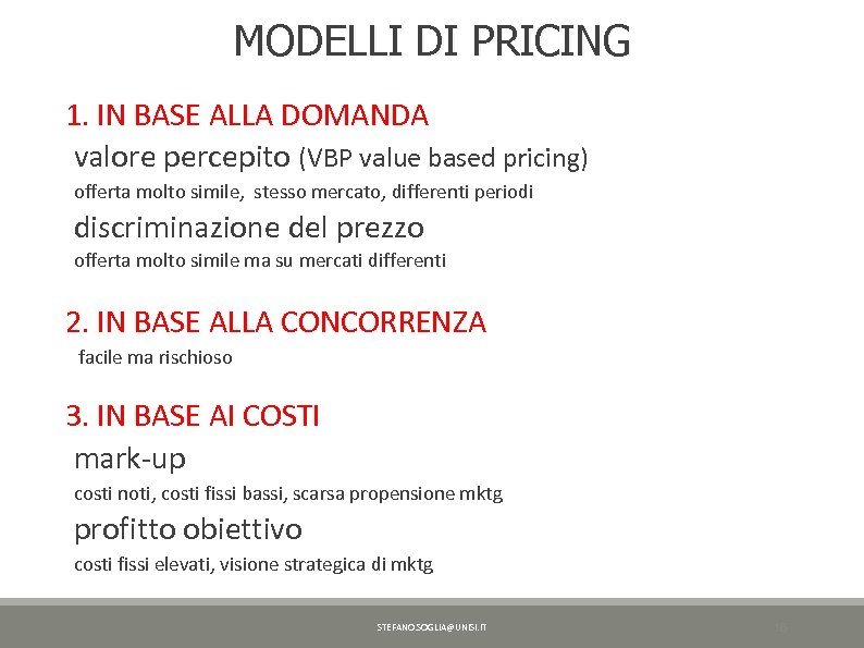 MODELLI DI PRICING 1. IN BASE ALLA DOMANDA valore percepito (VBP value based pricing)