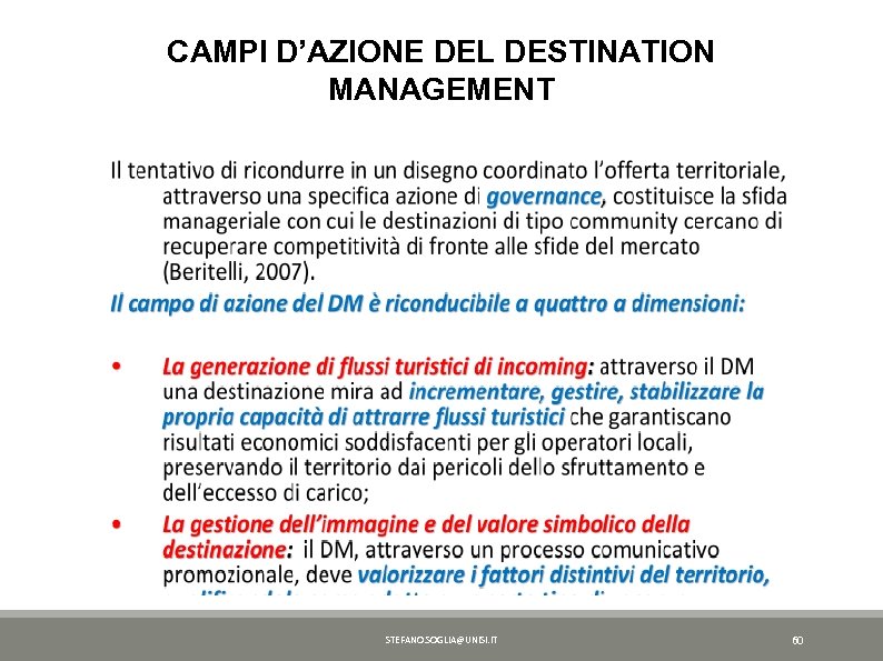 CAMPI D’AZIONE DEL DESTINATION MANAGEMENT STEFANO. SOGLIA@UNISI. IT 60 