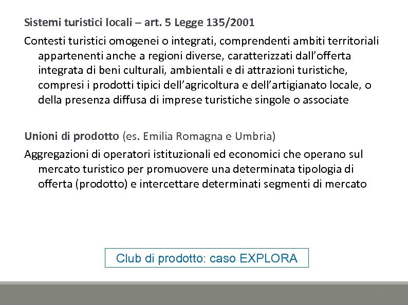 Sistemi turistici locali – art. 5 Legge 135/2001 Contesti turistici omogenei o integrati, comprendenti