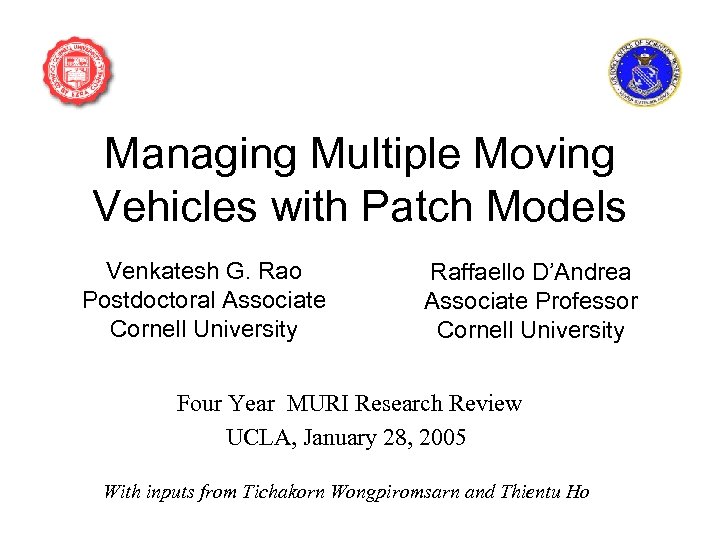 Managing Multiple Moving Vehicles with Patch Models Venkatesh G. Rao Postdoctoral Associate Cornell University