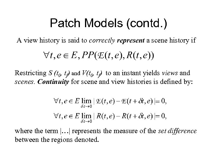 Patch Models (contd. ) A view history is said to correctly represent a scene