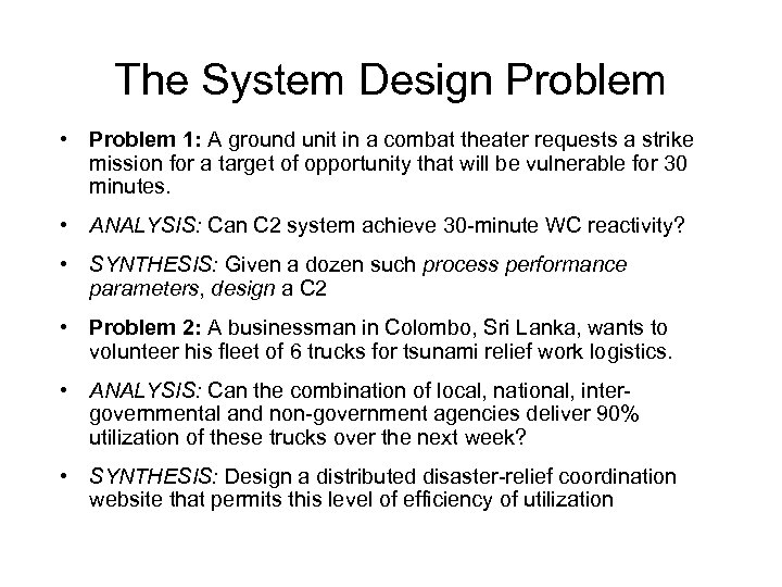 The System Design Problem • Problem 1: A ground unit in a combat theater