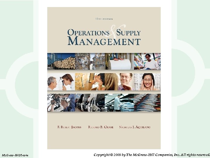 Mc. Graw-Hill/Irwin Copyright © 2009 by The Mc. Graw-Hill Companies, Inc. All rights reserved.