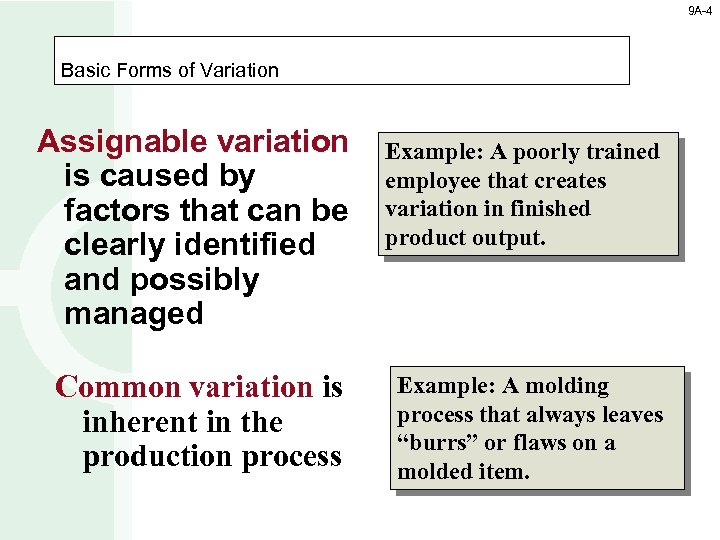 9 A-4 Basic Forms of Variation Assignable variation is caused by factors that can