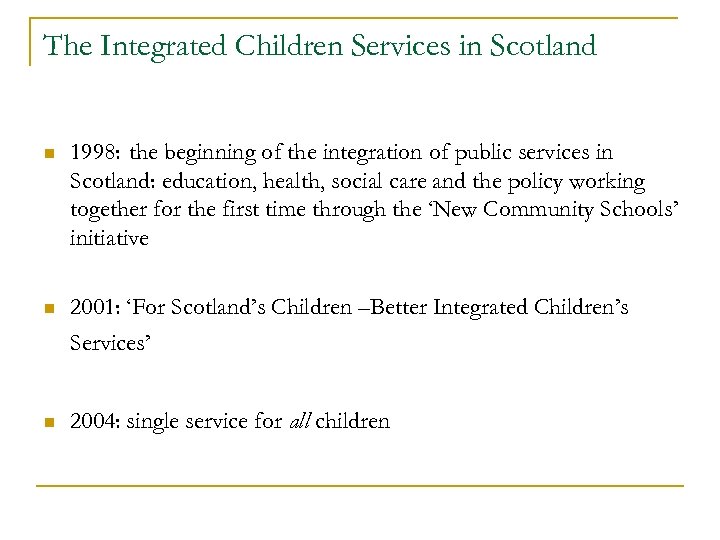 The Integrated Children Services in Scotland n 1998: the beginning of the integration of