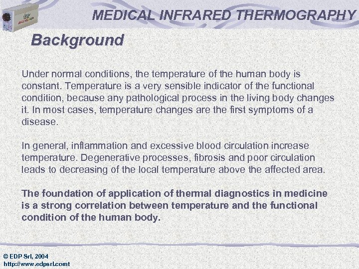 MEDICAL INFRARED THERMOGRAPHY Background Under normal conditions, the temperature of the human body is