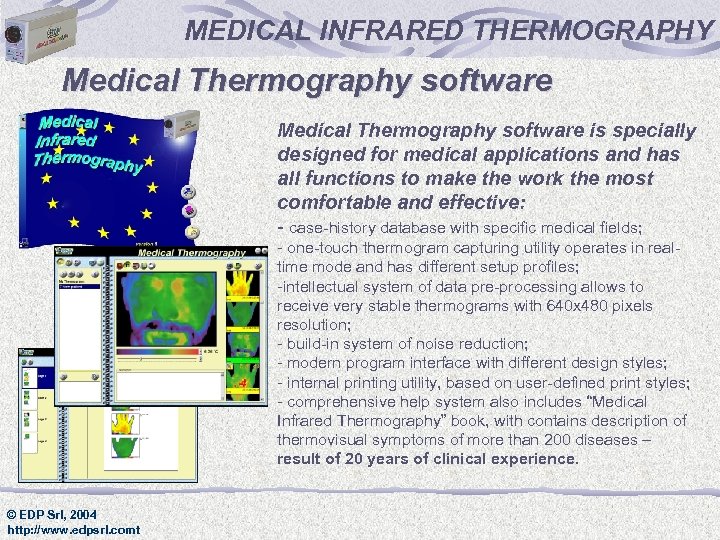 MEDICAL INFRARED THERMOGRAPHY Medical Thermography software is specially designed for medical applications and has