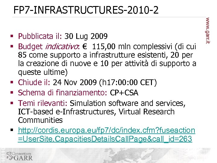 FP 7 -INFRASTRUCTURES-2010 -2 § Pubblicata il: 30 Lug 2009 § Budget indicativo: €