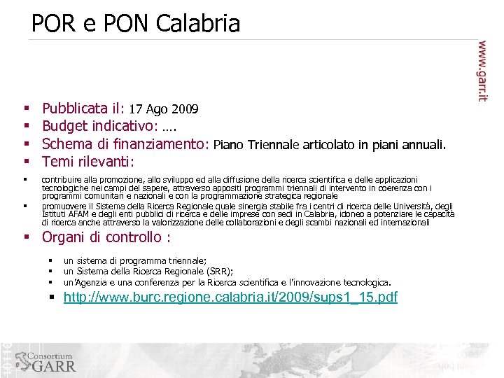 POR e PON Calabria § § Pubblicata il: 17 Ago 2009 Budget indicativo: ….