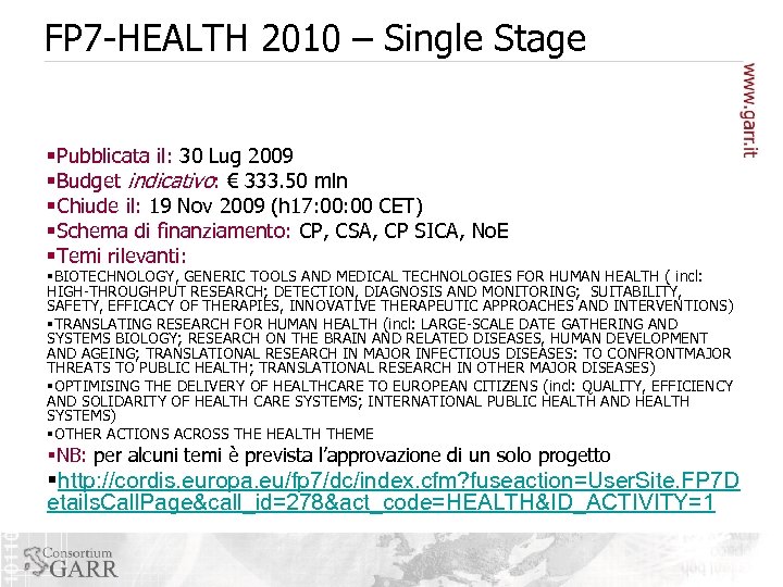 FP 7 -HEALTH 2010 – Single Stage §Pubblicata il: 30 Lug 2009 §Budget indicativo:
