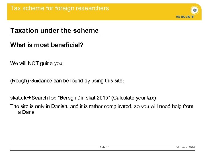 Tax scheme foreign researchers Taxation under the scheme What is most beneficial? We will