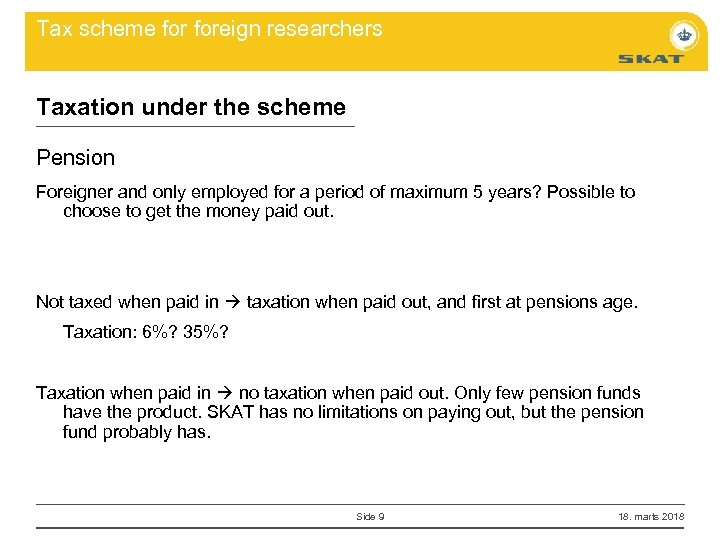 Tax scheme foreign researchers Taxation under the scheme Pension Foreigner and only employed for