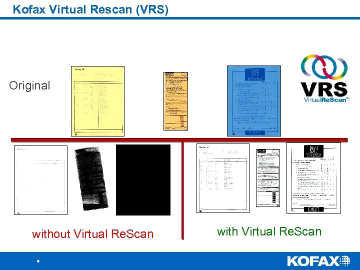 Kofax Virtual Rescan (VRS) Original without Virtual Re. Scan with Virtual Re. Scan 
