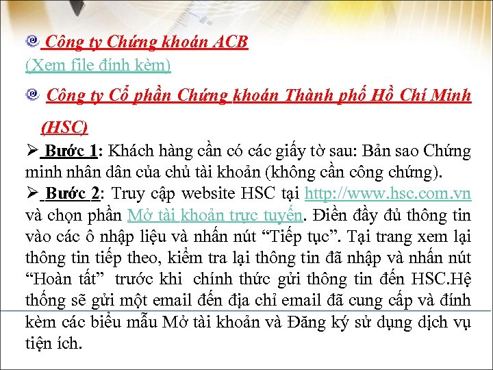 Công ty Chứng khoán ACB (Xem file đính kèm) Công ty Cổ phần Chứng