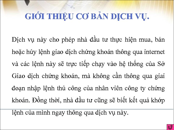 GIỚI THIỆU CƠ BẢN DỊCH VỤ. Dịch vụ này cho phép nhà đầu tư