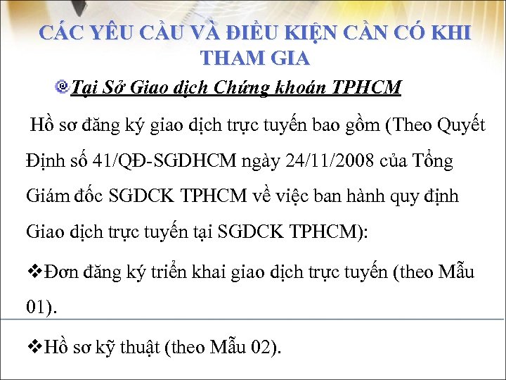 CÁC YÊU CẦU VÀ ĐIỀU KIỆN CẦN CÓ KHI THAM GIA Tại Sở Giao