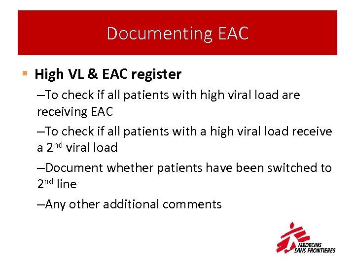 Documenting EAC § High VL & EAC register –To check if all patients with