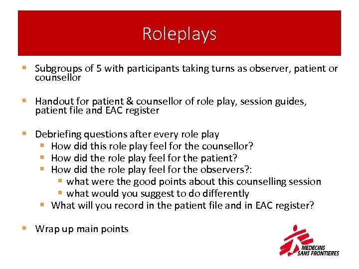 Roleplays § Subgroups of 5 with participants taking turns as observer, patient or counsellor