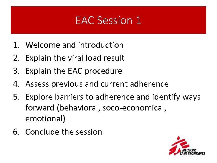 EAC Session 1 1. 2. 3. 4. 5. Welcome and introduction Explain the viral