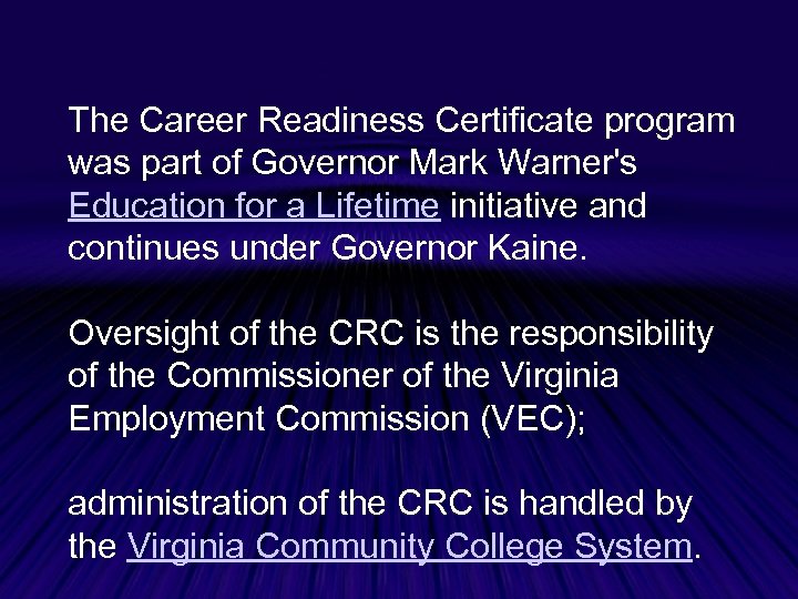 The Career Readiness Certificate program was part of Governor Mark Warner's Education for a