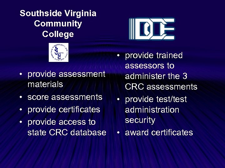 Southside Virginia Community College • provide assessment materials • score assessments • provide certificates