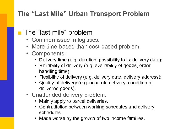 The “Last Mile” Urban Transport Problem ■ The “last mile” problem • Common issue