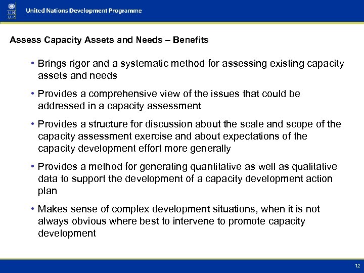 Assess Capacity Assets and Needs – Benefits • Brings rigor and a systematic method