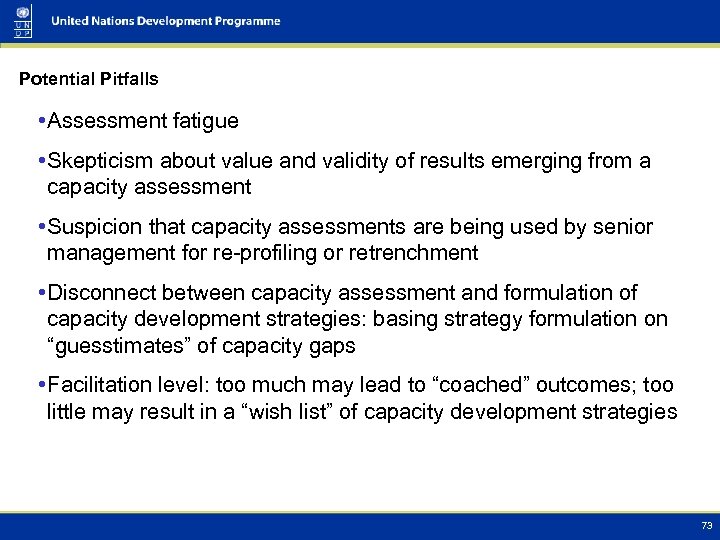 Potential Pitfalls • Assessment fatigue • Skepticism about value and validity of results emerging
