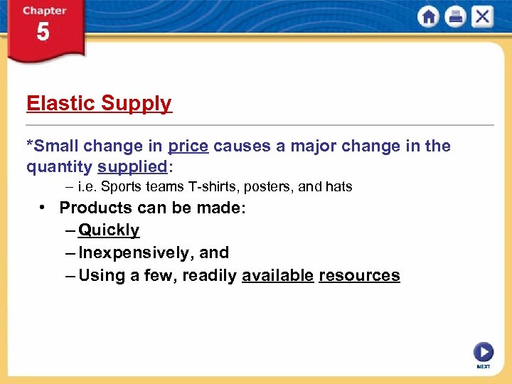 Elastic Supply *Small change in price causes a major change in the quantity supplied: