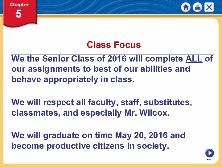 Class Focus We the Senior Class of 2016 will complete ALL of our assignments