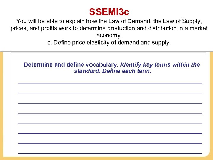 SSEMI 3 c You will be able to explain how the Law of Demand,