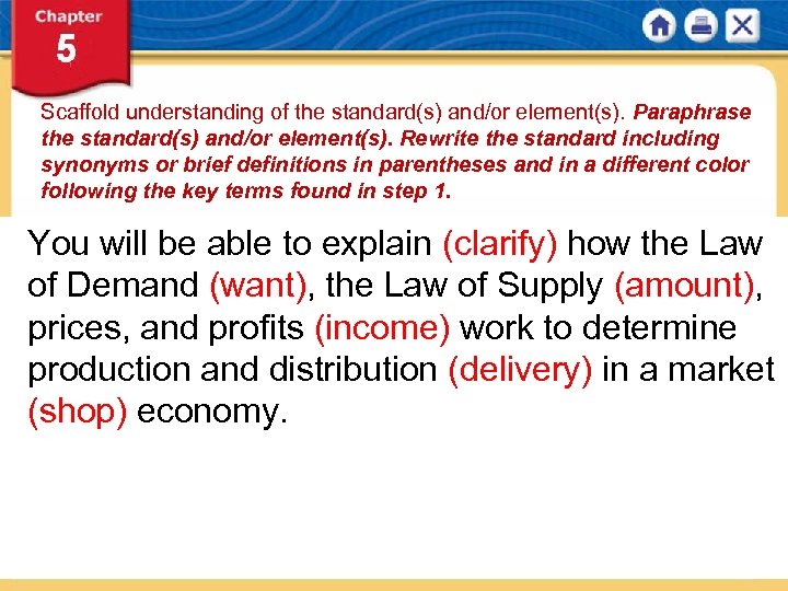 Scaffold understanding of the standard(s) and/or element(s). Paraphrase the standard(s) and/or element(s). Rewrite the