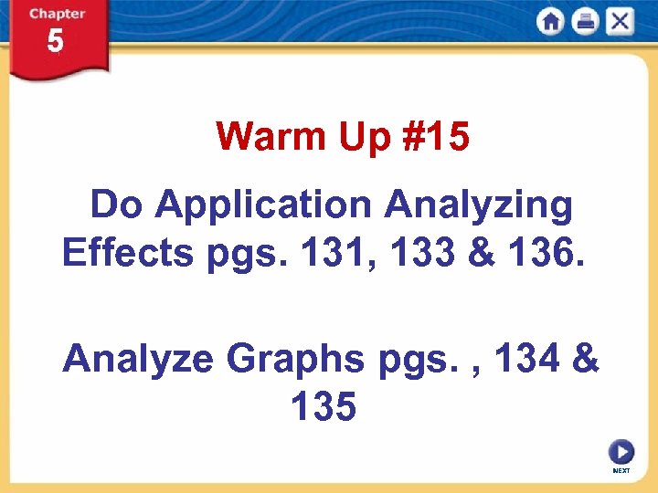 Warm Up #15 Do Application Analyzing Effects pgs. 131, 133 & 136. Analyze Graphs