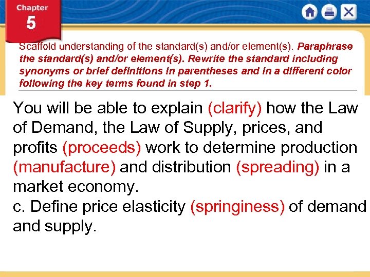 Scaffold understanding of the standard(s) and/or element(s). Paraphrase the standard(s) and/or element(s). Rewrite the