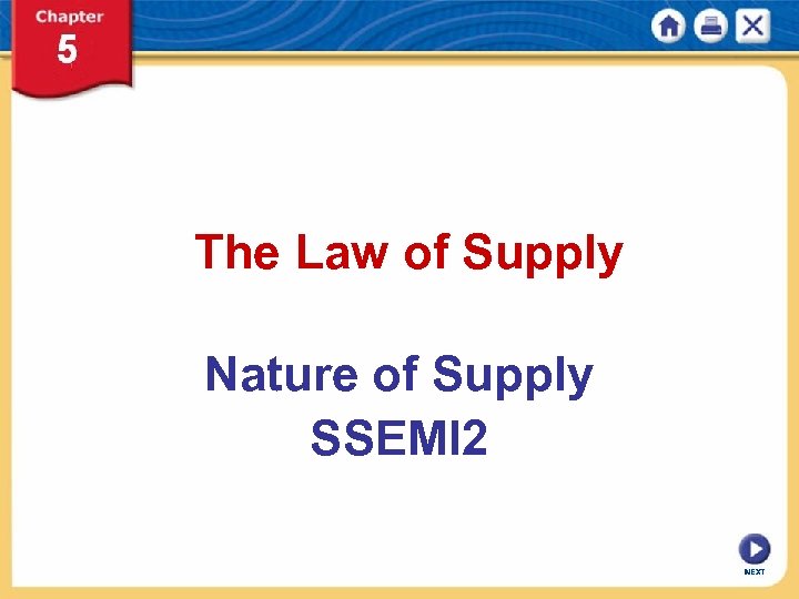 The Law of Supply Nature of Supply SSEMI 2 NEXT 
