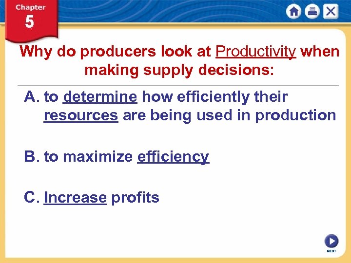 Why do producers look at Productivity when making supply decisions: A. to determine how