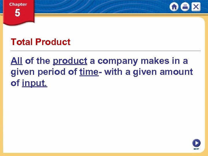 Total Product All of the product a company makes in a given period of