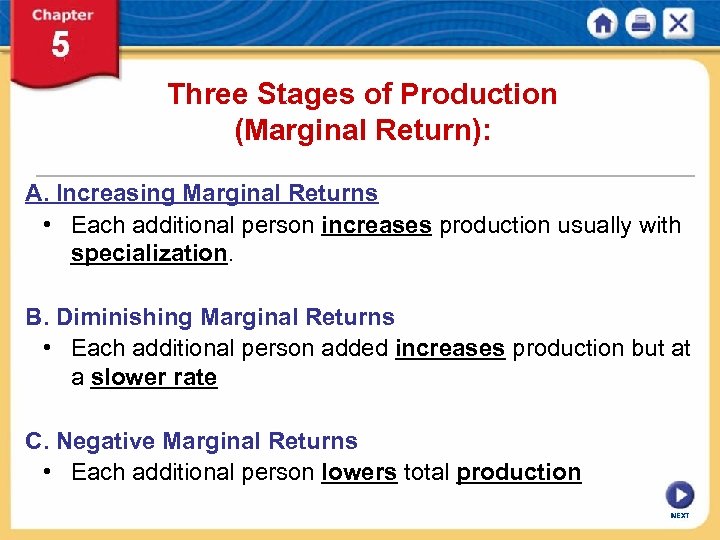 Three Stages of Production (Marginal Return): A. Increasing Marginal Returns • Each additional person