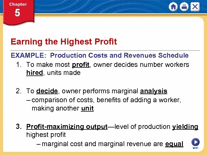 Earning the Highest Profit EXAMPLE: Production Costs and Revenues Schedule 1. To make most