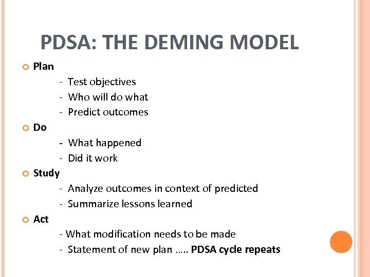 PDSA: THE DEMING MODEL Plan - Test objectives - Who will do what -