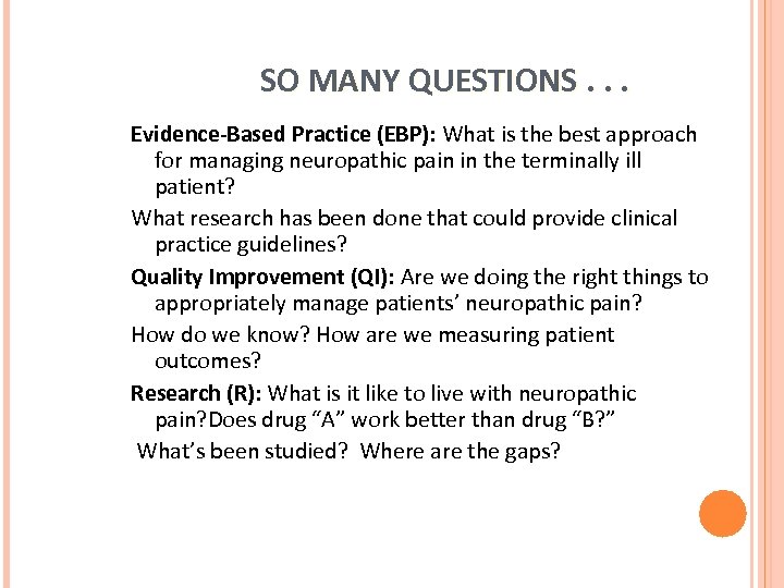 SO MANY QUESTIONS. . . Evidence-Based Practice (EBP): What is the best approach for